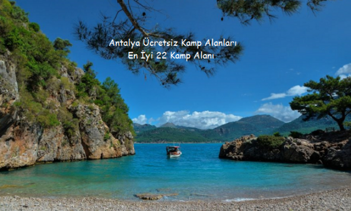 Antalya Ücretsiz Kamp Alanları En İyi 22 Kamp Alanı? ANTALYA