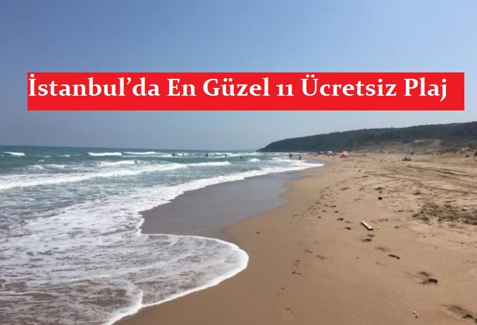 İstanbul’da En Güzel 11 Ücretsiz Plaj – İstanbul Denize Girilecek Yerler